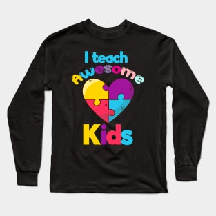 I teach Awesome Kids Long Sleeve T-Shirt